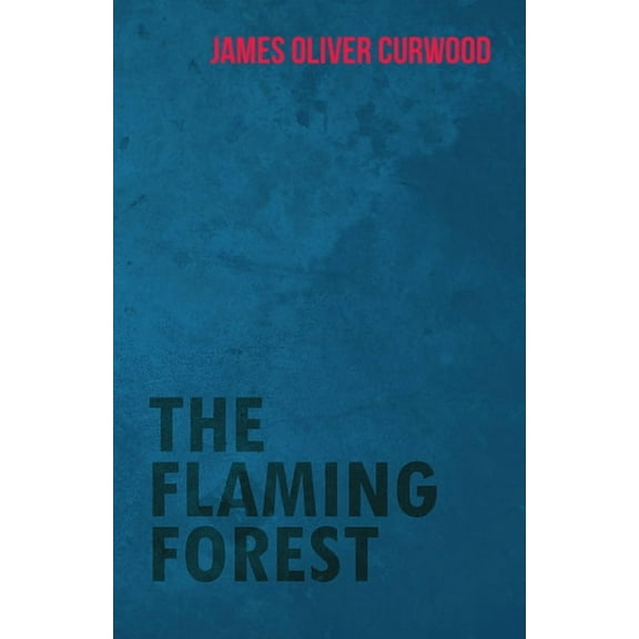 The Flaming Forest, (Paperback)