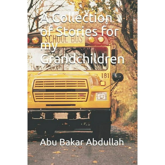 A Collection of Stories for my Grandchildren, (Paperback)