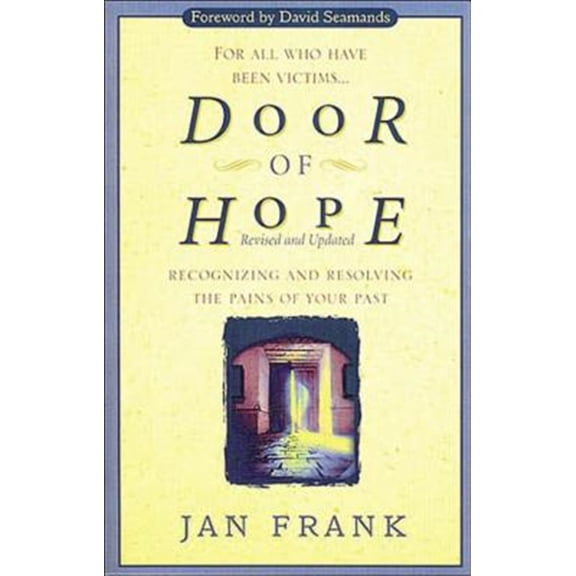 Pre-Owned Door of Hope: Recognizing and Resolving the Pains of Your Past (Paperback) 0785279660 9780785279662