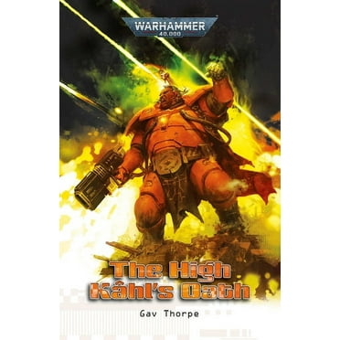 Warhammer 40,000 The High KÃ¢hl&apos;s Oath, (Paperback)