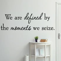 VWAQ We Are Defined By The Moments We Seize Inspirational Quote Wall Decal - 1629 (22"W X 8"H)