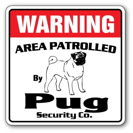 SignMission WD-PUG 12 x 8 in. Area Patrolled Pet Kid Chinese Dog Guard Gag Funny Gift Owner Pug Security Sign