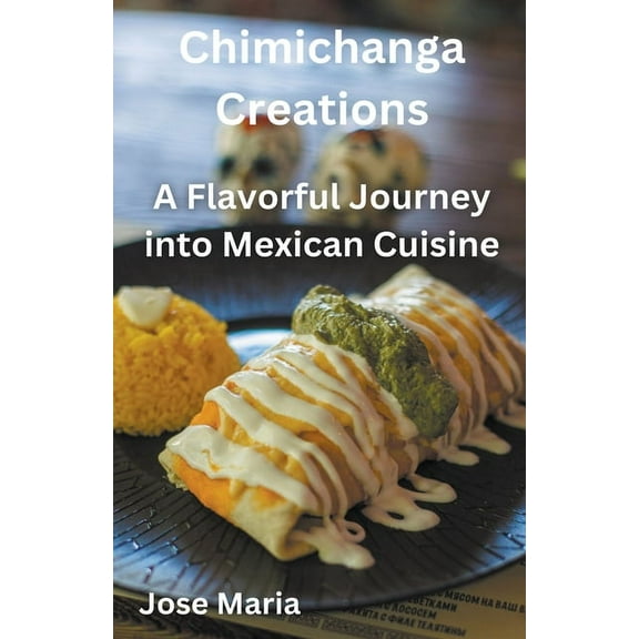 Chimichanga Creations (Paperback)