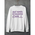 thumbnail image 3 of I'm Here Just Chillin' Sweatshirt Men -Smartprints Designs, Male XX-Large, 3 of 4