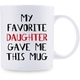 thumbnail image 2 of My Favorite Daughter Gave Me This Mug - Gag Xmas Present Idea for Mom & Dad from Daughter - Birthday Gift for Parents - 11oz Coffee Mug (Favorite Daughter), 2 of 2