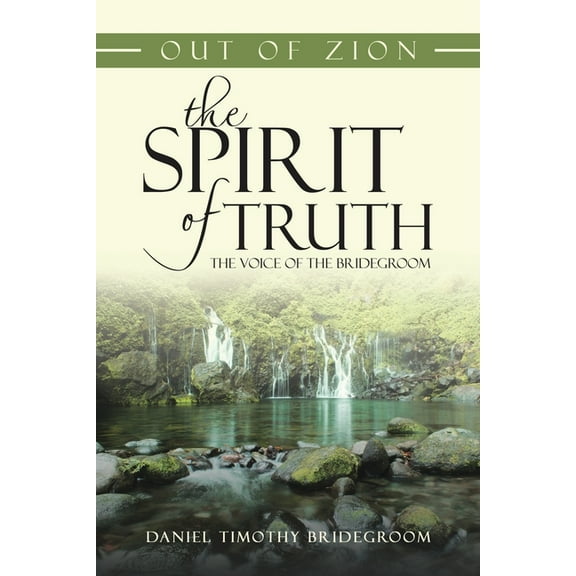 Out of Zion the Spirit of Truth the Voice of the Bridegroom
