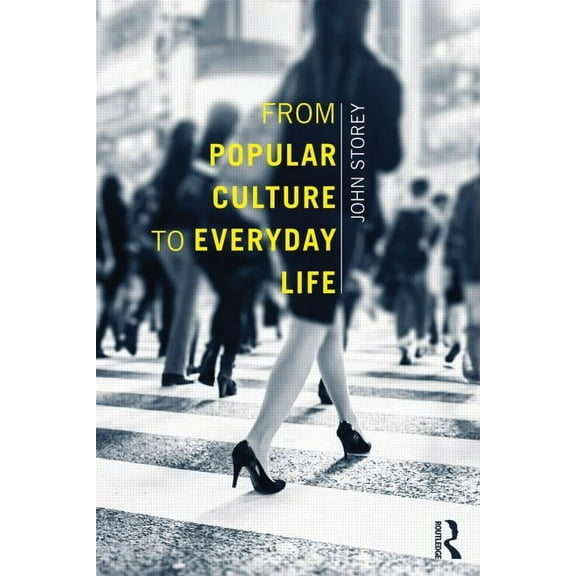 From Popular Culture to Everyday Life, (Paperback)