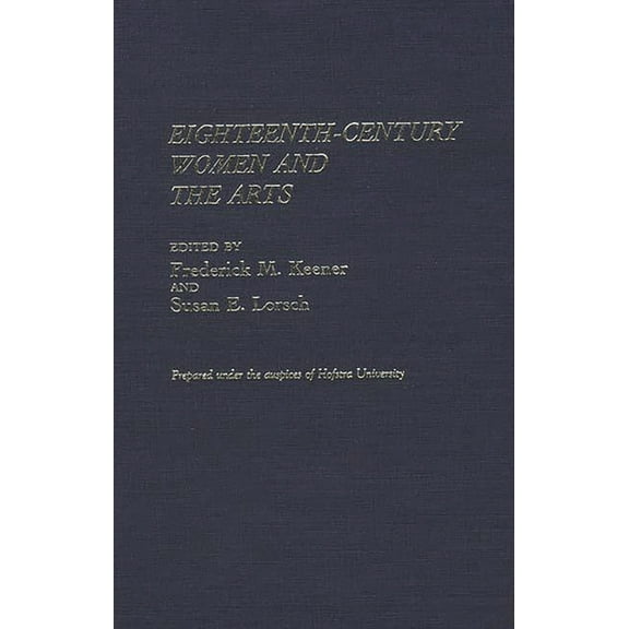 Contributions in Women's Studies Eighteenth-Century Women and the Arts, Book 98, (Hardcover)