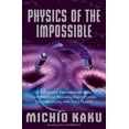 thumbnail image 1 of Pre-Owned Physics of the Impossible: A Scientific Exploration into the World of Phasers, Force Fields, Teleportation, and Time Travel (Hardcover) 0385520697 9780385520690, 1 of 1