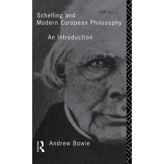 Schelling and Modern European Philosophy: An Introduction, (Hardcover)
