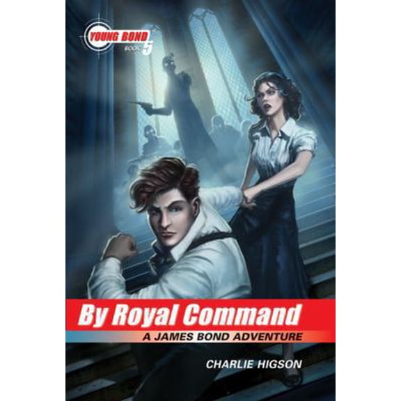 Pre-Owned The Young Bond Series, Book Five: By Royal Command (A James Bond Adventure) (Paperback) 1423126513 9781423126515
