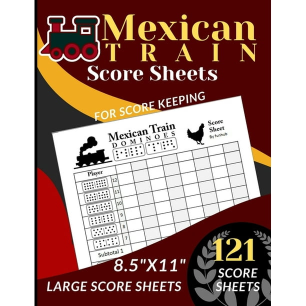 Mexican Train Score Sheets : 121 Large Score sheets for ScoreKeeping ...