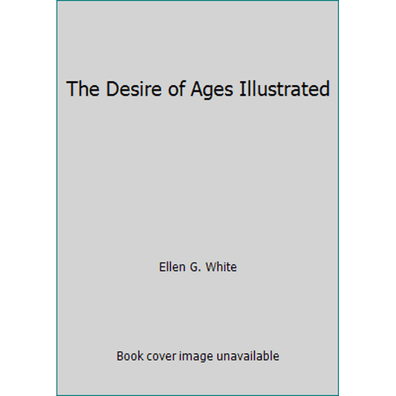 Pre-Owned The Desire of Ages Illustrated (Paperback) 0816363471 9780816363476