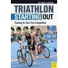 Triathlon: Starting Out : Training for Your First Competition, Used [Paperback]