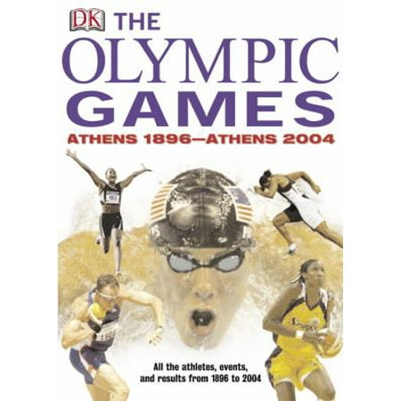 The Olympic Games: ATHENS 1896 - ATHENS 2004, Used [Hardcover]