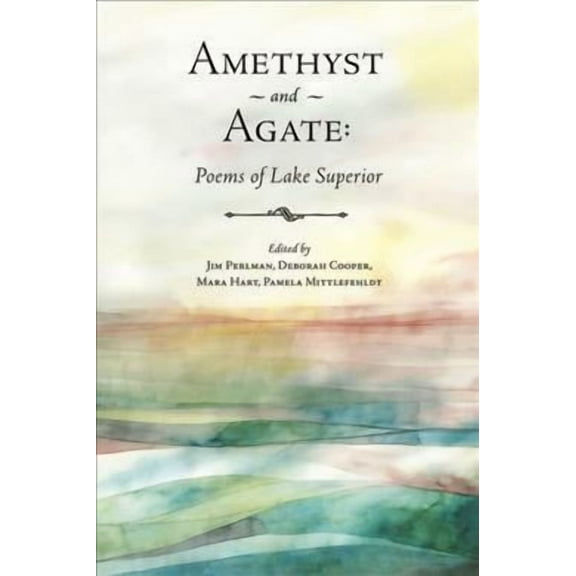 Amethyst and Agate: Poems of Lake Superior (Paperback)