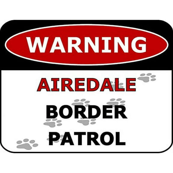 PCSCP Warning Airedale Border Patrol 11.5 inch by 9 inch Laminated Dog Sign