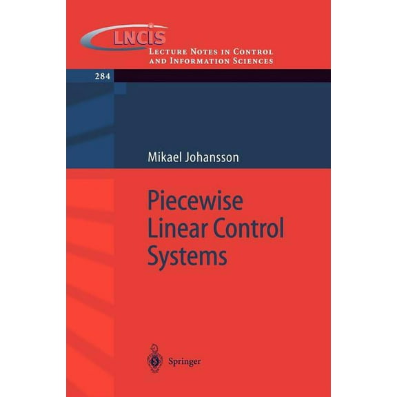 Lecture Notes in Control and Information Piecewise Linear Control Systems: A Computational Approach, Book 284, (Paperback)