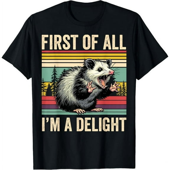 Opossum First Of All Im A Delight Possum Funny Gift Unisex T-Shirt