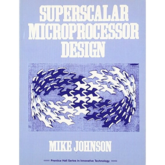 Pre-Owned Superscalar Microprocessors Design (Prentice Hall Series in Innovative Technology) Paperback