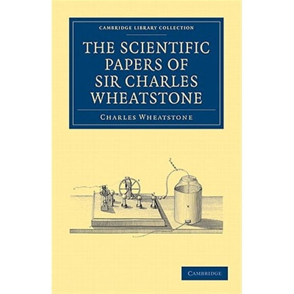 Pre-Owned Cambridge Library Collection - Technolog The Scientific Papers of Sir Charles Wheatstone, (Paperback)