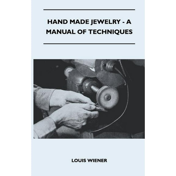 Hand Made Jewelry - A Manual of Techniques (Paperback)