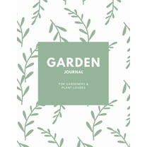 Garden Journal: Gardening Planner, Gardeners Gift, Can Keep Track Of Plant Record Pages, Notes, Book, Planning Notebook,, (Paperback)