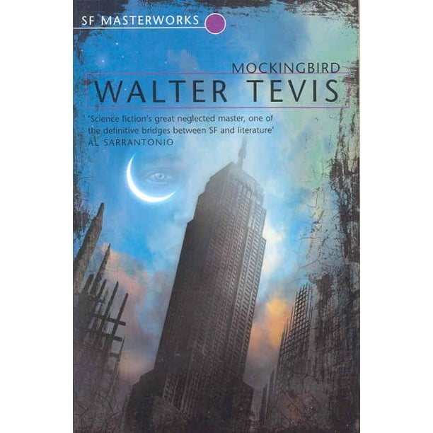 SF Masterworks Mockingbird. Walter Tevis (Paperback)