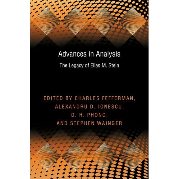 Princeton Mathematical Advances in Analysis: The Legacy of Elias M. Stein, Book 50, (Hardcover)
