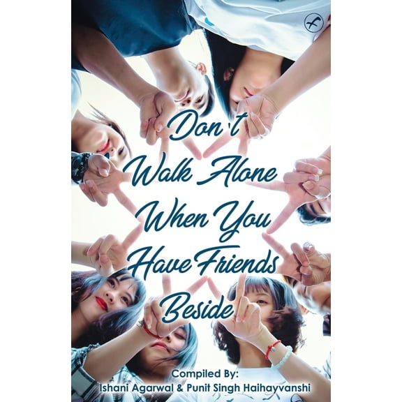 Don't Walk Alone, When You Have Friends Beside, (Paperback)