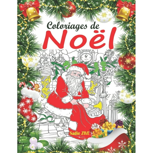 Coloriages De Noel Livre De Coloriage Adulte Anti Stress Avec 35 Beaux Dessins De Fetes De