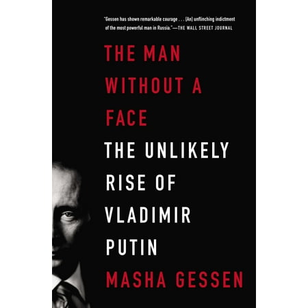 The Man Without a Face : The Unlikely Rise of Vladimir (Best Biography Of Vladimir Putin)