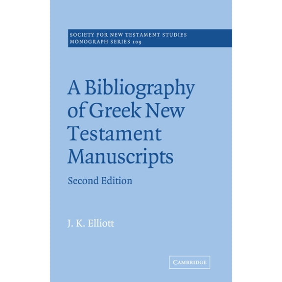 Society for New Testament Studies Monogr A Bibliography of Greek New Testament Manuscripts, Book 109, (Paperback)