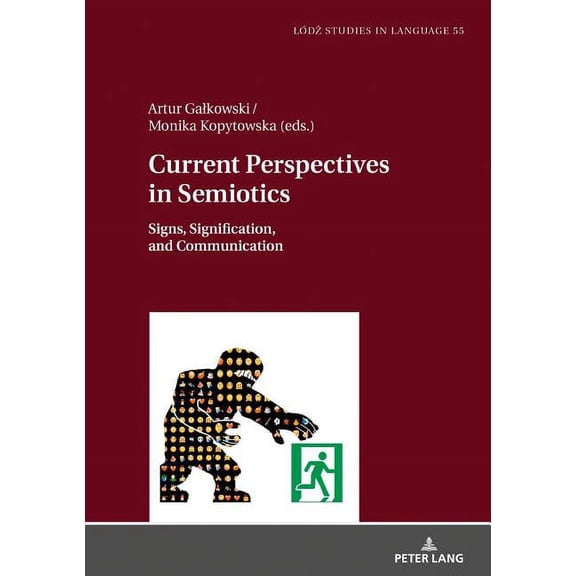 Lódź Studies in Language: Current Perspectives in Semiotics: Signs, Signification, and Communication, Volume 1 (Hardcover)