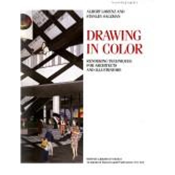 Pre-Owned Drawing in Color: Rendering Techniques for Architects and Illustrators (Hardcover) 0823013847 9780823013845