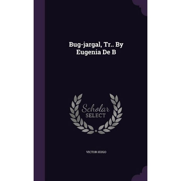Bug-jargal, Tr.. By Eugenia De B (Hardcover)