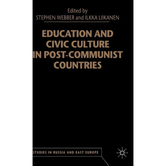 Studies in Russia and East Europe Education and Civic Culture in Post-Communist Countries, (Hardcover)