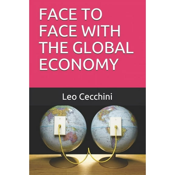 Face to Face with the Global Economy (Paperback)