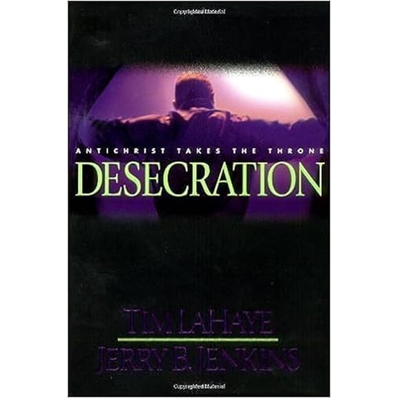 Pre-Owned Desecration: Antichrist Takes the Throne (Left Behind No. 9) (Paperback) 0842332294 9780842332293