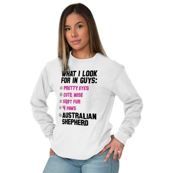 Animal Long Sleeve T-Shirts Tee For Women What I Look For In Guys Australian Shepherd D