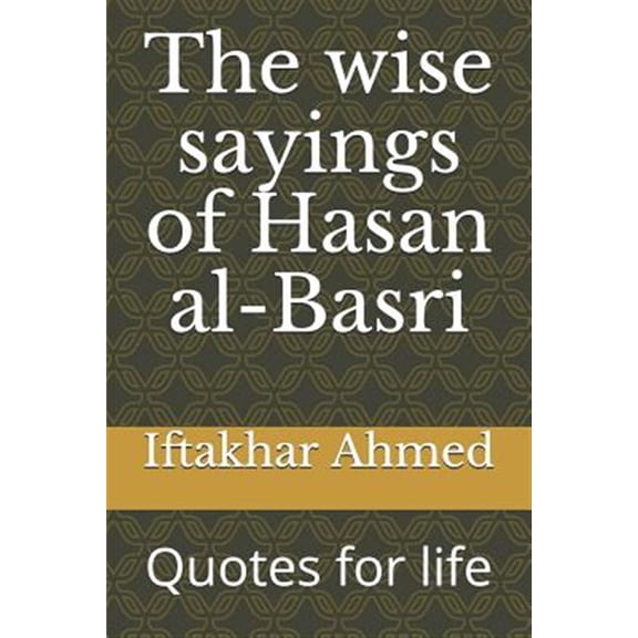 The wise sayings of Hasan al-Basri (Paperback)