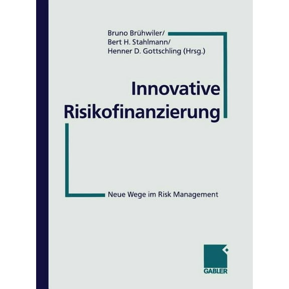 Innovative Risikofinanzierung: Neue Wege Im Risk Management, (Paperback)