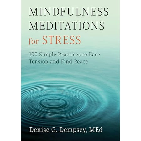 Pre-Owned Mindfulness Meditations for Stress: 100 Simple Practices to Ease Tension and Find Peace 9781647399016 1647399017 Paperback