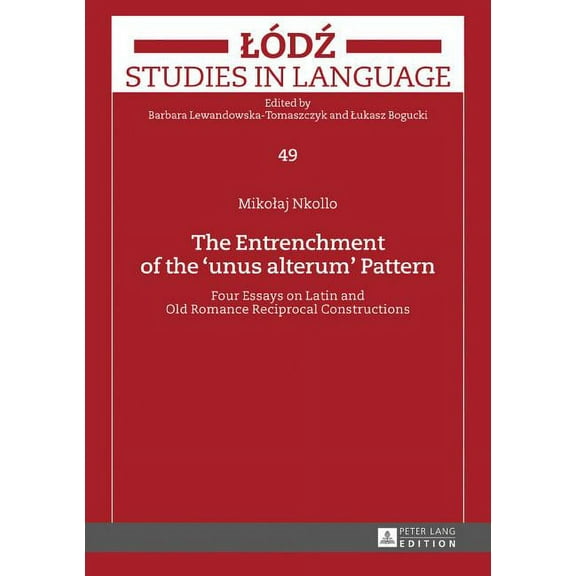 Lodz Studies in Language: The Entrenchment of the unus alterum Pattern (Hardcover)