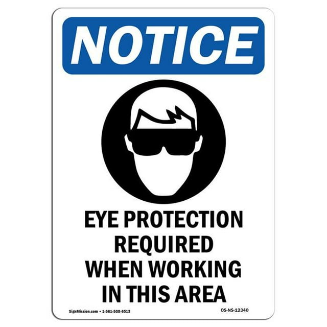 SignMission OS-NS-A-1218-V-12340 12 x 18 in. OSHA Notice Sign - Eye Protection Required