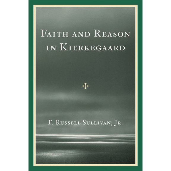 Faith and Reason in Kierkegaard, (Paperback)