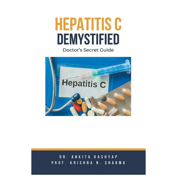 Hepatitis C Demystified: Doctor's Secret Guide, (Paperback)