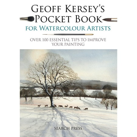 Geoff Kerseys Pocket Book for Watercolour Artists Over 100 Essential Tips to Improve Your Painting WATERCOLOUR ARTISTS POCKET BOOKS