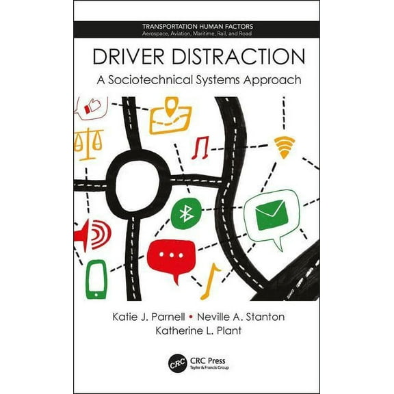 Transportation Human Factors Driver Distraction: A Sociotechnical Systems Approach, (Hardcover)