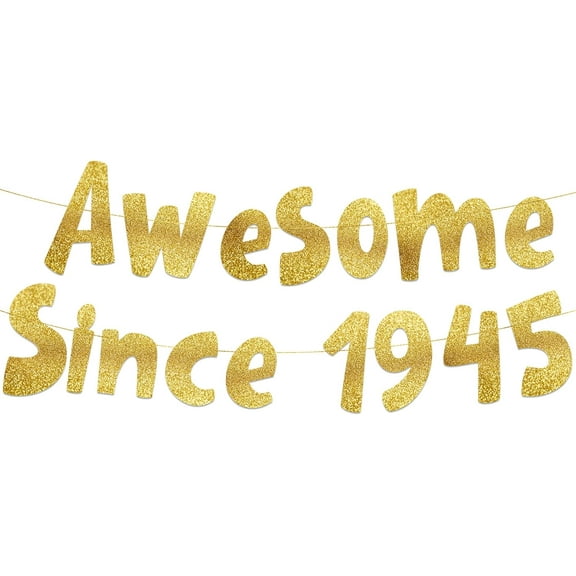 Awesome Since 1945 Gold Glitter Banner - 80th Birthday Party Decorations
